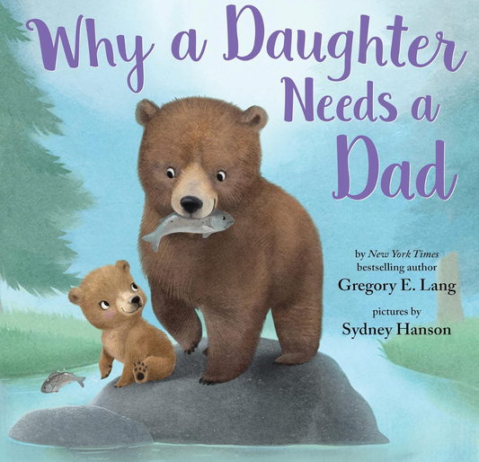 Why A Daughter Needs A Dad (Hardcover)