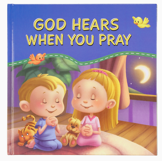 God Hears When You Pray (Hardcover)